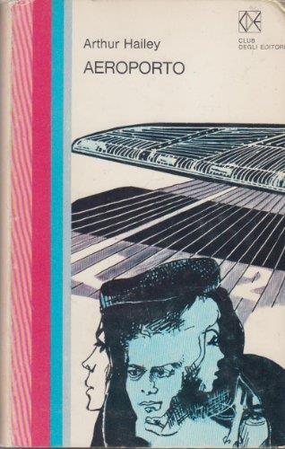Aeroporto - Arthur Hailey - copertina