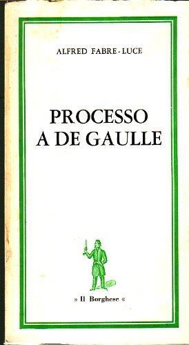Processo a De Gaulle - Alfred Fabre Luce - copertina