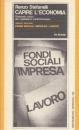 Capire l'economia. Dizionario critico del capitalismo contemporaneo. Volume secondo. Fondi sociali impresa lavoro