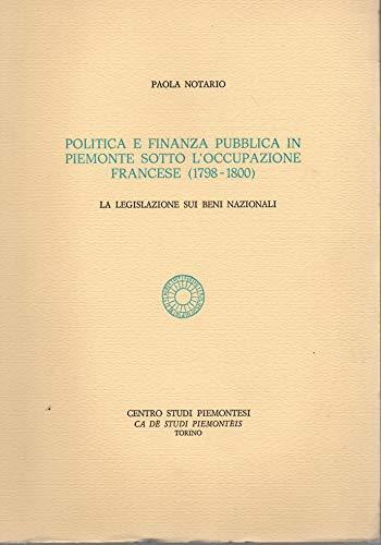 Politica e Finanza Pubblica sotto l'occupazione dei francesi ( 1798-1800) la legislazione sui beni nazionali - Paola Notario - copertina