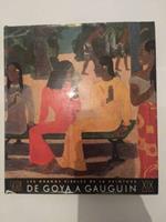 Les grands siecles de la peinture : XIX siecle. de goya a gauguin