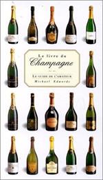 Le Livre Du Champagne. Le Guide De L'Amateur