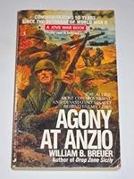 Agony at Anzio: The Allies' Most Controversial and Bizarre Operation of World War II