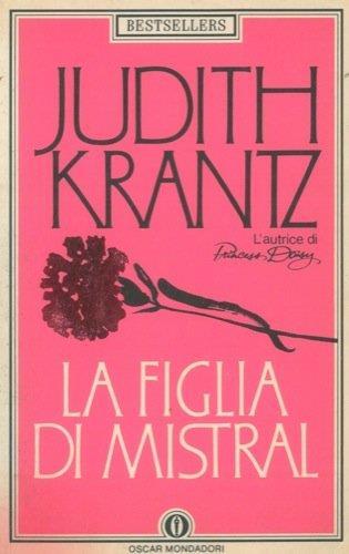 LA FIGLIA DI MISTRAL Judith Krantz CDE 1984 libro romanzo racconto narrativa di 