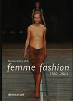 Femme Fashion, 1780-2004: The Modelling of the Female Form in Fashion