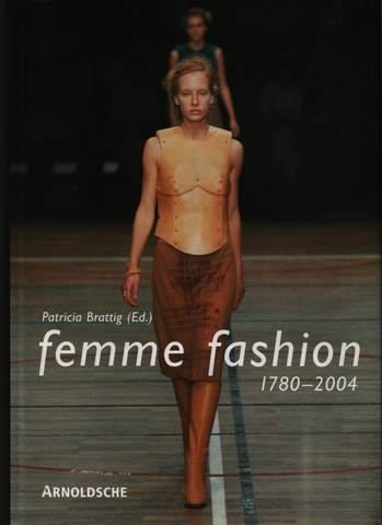 Femme Fashion, 1780-2004: The Modelling of the Female Form in Fashion - copertina