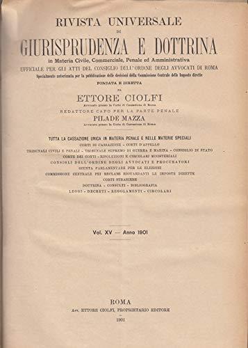 Rivista universale di giurisprudenza e dottrina In materia civile, commerciale, penale ed amministrativa.Vol.XV- Anno 1901 - Ettore Ciolfi - copertina