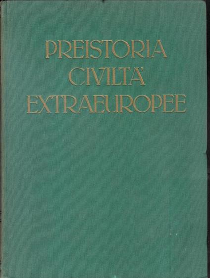Preistoria Civiltà Extraeuropee. Volume I - Eva Tea - copertina