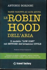 Basse tariffe ad alta quota le robin Hood dell'aria - Antonio Bordoni - copertina