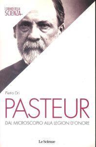 Pasteur. Dal microscopio alla legion d'onore - Di Pietro - copertina