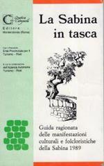 La Sabina in Tasca- Guida ragionata delle manifestazioni culturali e folcloristiche della Sabina 1989