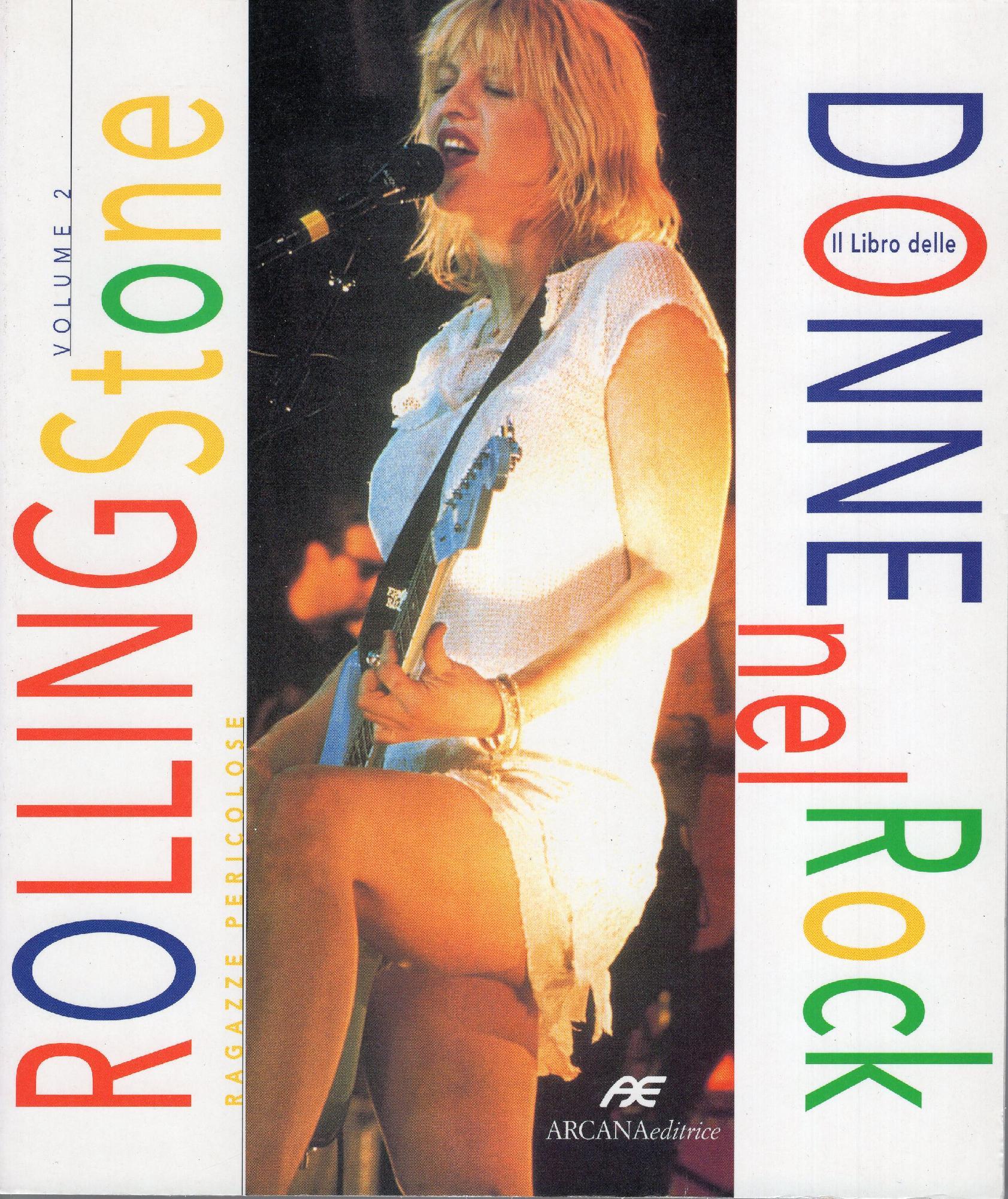 IL Libro Delle Donne Nel Rock Di Rolling Stone. Ragazze Pericolose