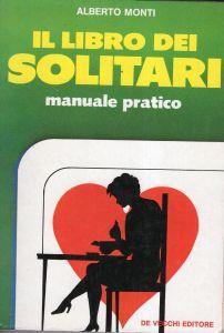 IL Libro Dei Solitari. Manuale Pratico - Alberto Monti - copertina