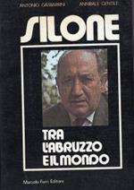 Silone. Tra L'abruzzo E Il Mondo