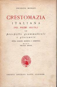 Crestomazia Italiana dei primi secoli con prospetto grammaticale e glossario - Ernesto Monaci - copertina