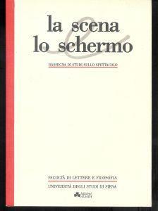 La scena Lo schermo - rassegna di studi sullo spettacolo Anno I° n. 1/2 ( dicembre 1988 - Giugno 1989 ) - copertina