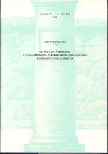 Storia di Roma Vol. XXI :Le Antichità Romane. L'uomo romano: affermazione del dominio e fermenti dello spirito. ( Gian Guido Belloni ) - G. Guido Belloni - copertina