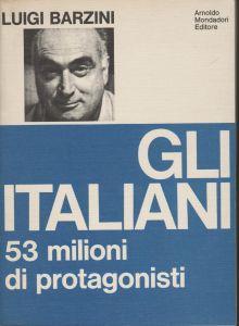 GLI Italiani - 53 Milioni Di Protagonisti - Luigi Barzini - copertina