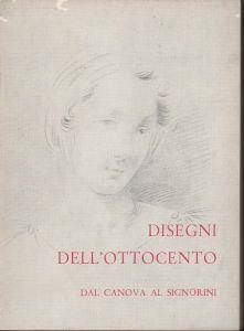 Disegni dell'Ottocento dal Canova al Signorini - Luigi Beltrame Quattrocchi - copertina