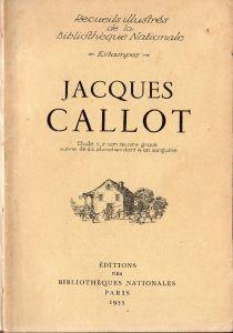 Jacques Callot: Étude sur son oeuvre gravé suivie de 44 planches dont 4 en sanguine. (Recueils illustrés de la Bibliothèque Nationale - Jacques Callot - copertina