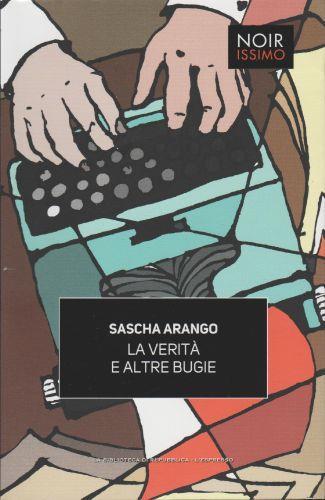La verità e altre bugie - Sascha Arango - copertina