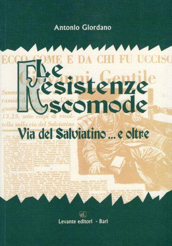Le Resistenze scomode : via del Salviatino... e oltre - Antonio Giordano - copertina