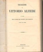 Tragedie di Vittorio Alfieri coi pareri dell'autore , del Casalbigi e del Cesarotti intorno alle stesse