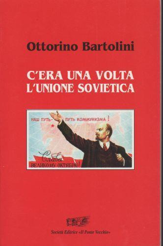 C'era una volta l'unione sovietica - Ottorino Bartolini - copertina
