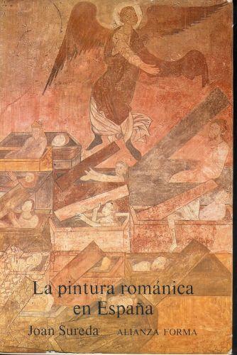La pintura romanica en Espana : Aragon, Navarra, Castilla-Leon y Galicia - Joan Sureda - copertina