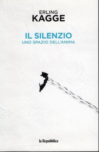Il silenzio uno spazio dell'anima - Erling Kagge - copertina