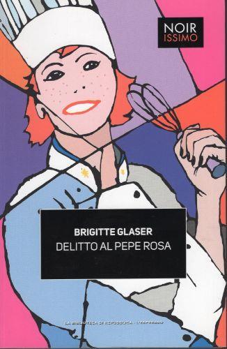 Delitto al pepe rosa - Brigitte Glaser - copertina
