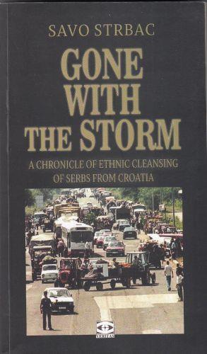 Gone With The Storm A Chronicle Of Ethnic Cleansing Of Serbs From Croatia - copertina