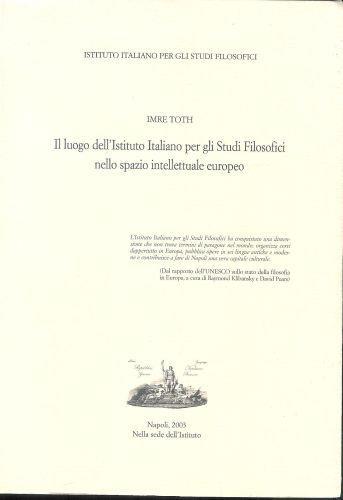 Il luogo dell'Istituto Italiano per gli Studi Filosofici nello spazio intellettuale europeo - Imre Toth - copertina