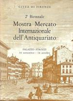 2° Biennale - Mostra Mercato Internazionale Dell'Antiquariato 16 Settembre - 16 Ottobre 1961. Città Di Firenze - Palazzo Strozzi