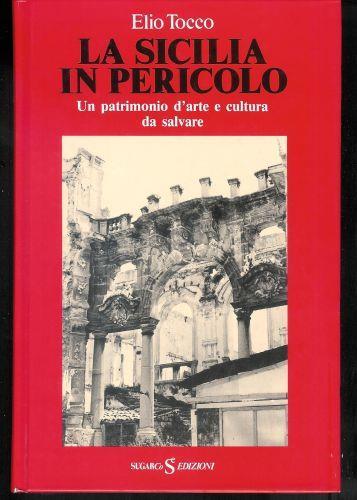 La Sicilia in Pericolo un patrimonio d'arte e cultura da salvare - Elio Tocco - copertina