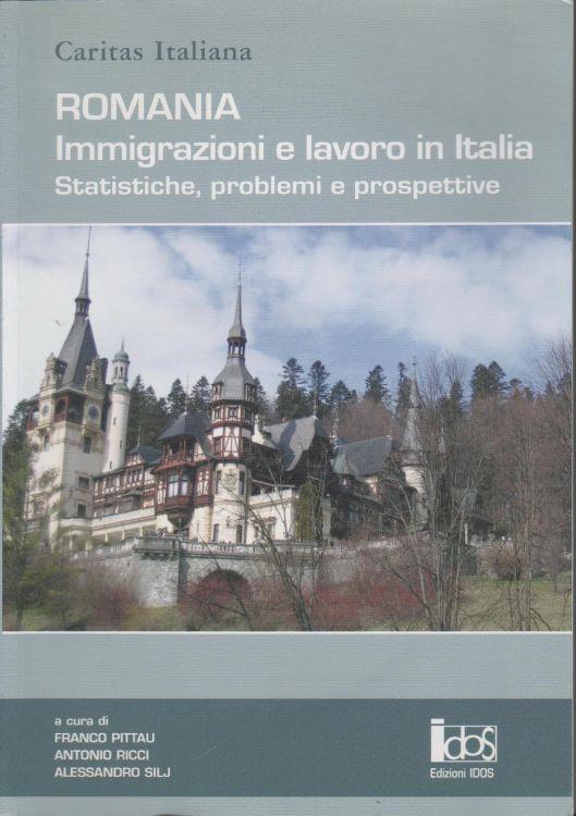 Romania Immigrazione E Lavoro In Italia Statistiche, Problemi E Prospettive - copertina