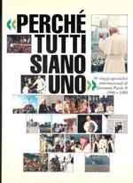 Perché tutti siano uno , 16 viaggi apostolici internazionali di Giovanni Paolo II 1986-1989