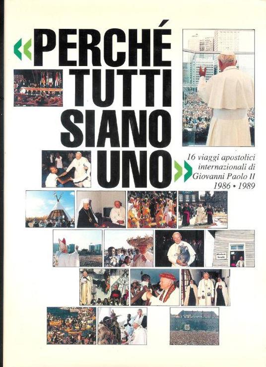 Perché tutti siano uno , 16 viaggi apostolici internazionali di Giovanni Paolo II 1986-1989 - copertina