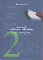Due Anni Al Ministero Della Difesa Discorsi E Indirizzi Si Saluto Comunicazioni Al Parlamento