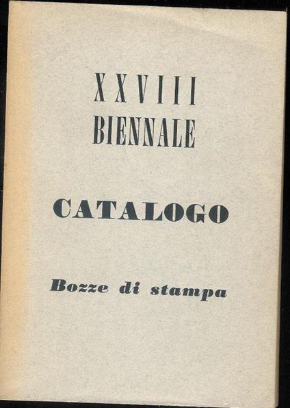 Xxviii Biennale - Catalogo Bozze Di Stampa - copertina