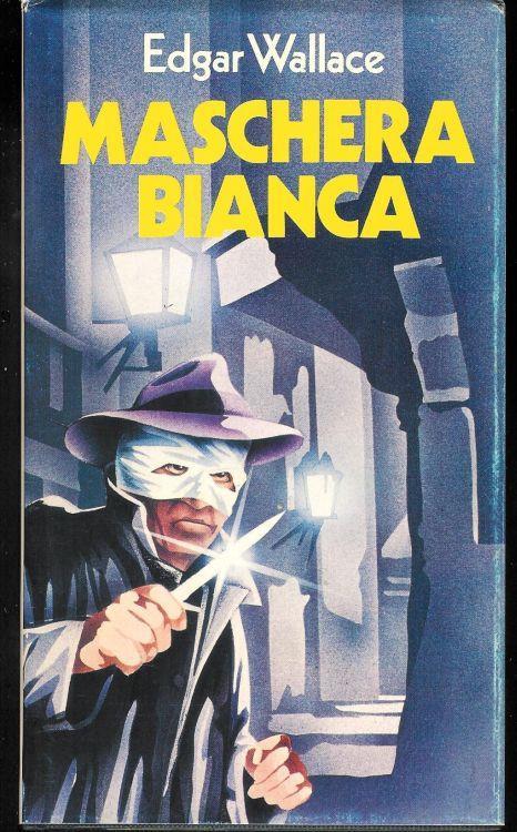 Maschera Bianca - Edgar Wallace - copertina