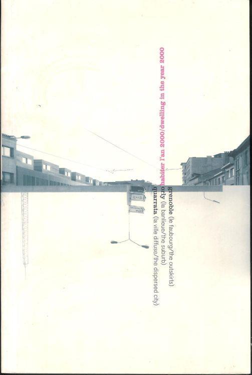 Habiter L'An 2000-Dwelling In The Year 2000 Con Cd-Rom ( Grenoble - Orly - Quarrata ) - copertina