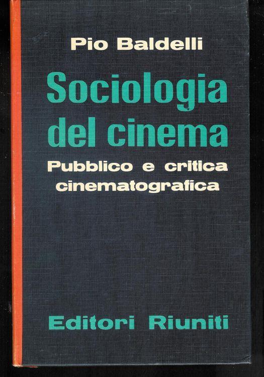 Sociologia del cinema pubblico e critica cinematografica - Pio Baldelli - copertina