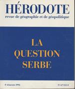 Revue Herodote 67 (4e trimestre 1992) : La question serbe