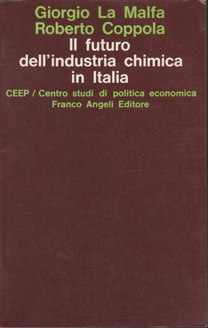 Il Futuro Dell'Industria Chimica In Italia - Giorgio La Malfa - copertina