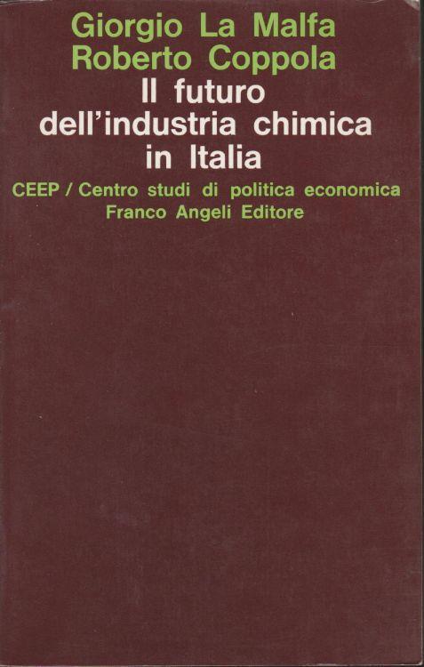 Il Futuro Dell'Industria Chimica In Italia - Giorgio La Malfa - copertina