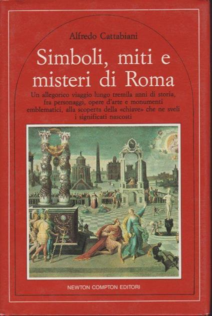 Simboli, miti e misteri di Roma - Alfredo Cattabiani - copertina