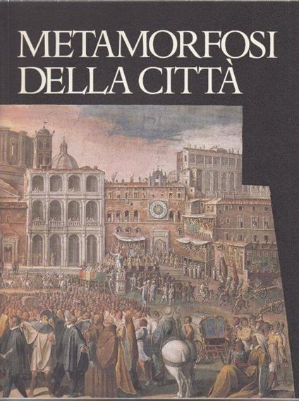 Metamorfosi Della Citta' - Leonardo Benevolo - copertina