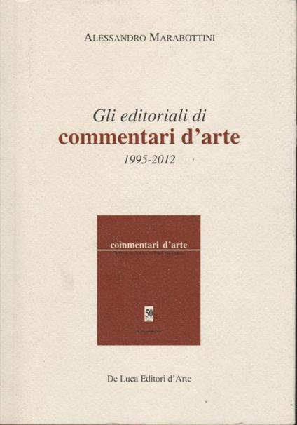Gli editoriali di commentari d'arte : 1995-2012 - Alessandro Marabottini - copertina