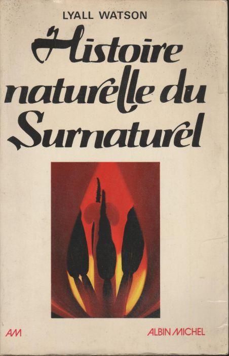 Histoire naturelle du Surnaturel - Lyall Watson - copertina